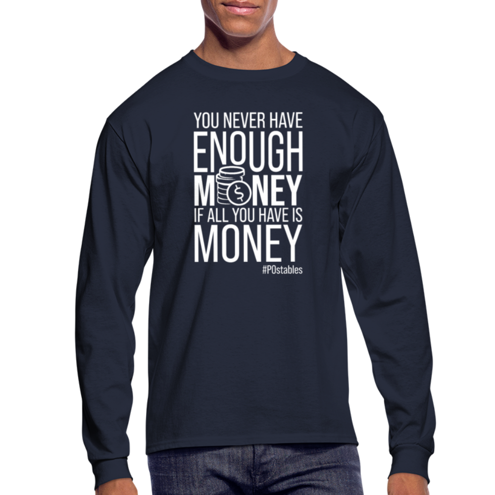 You Never Have Enough Money If All You Have Is Money W Men's Long Sleeve T-Shirt - navy
