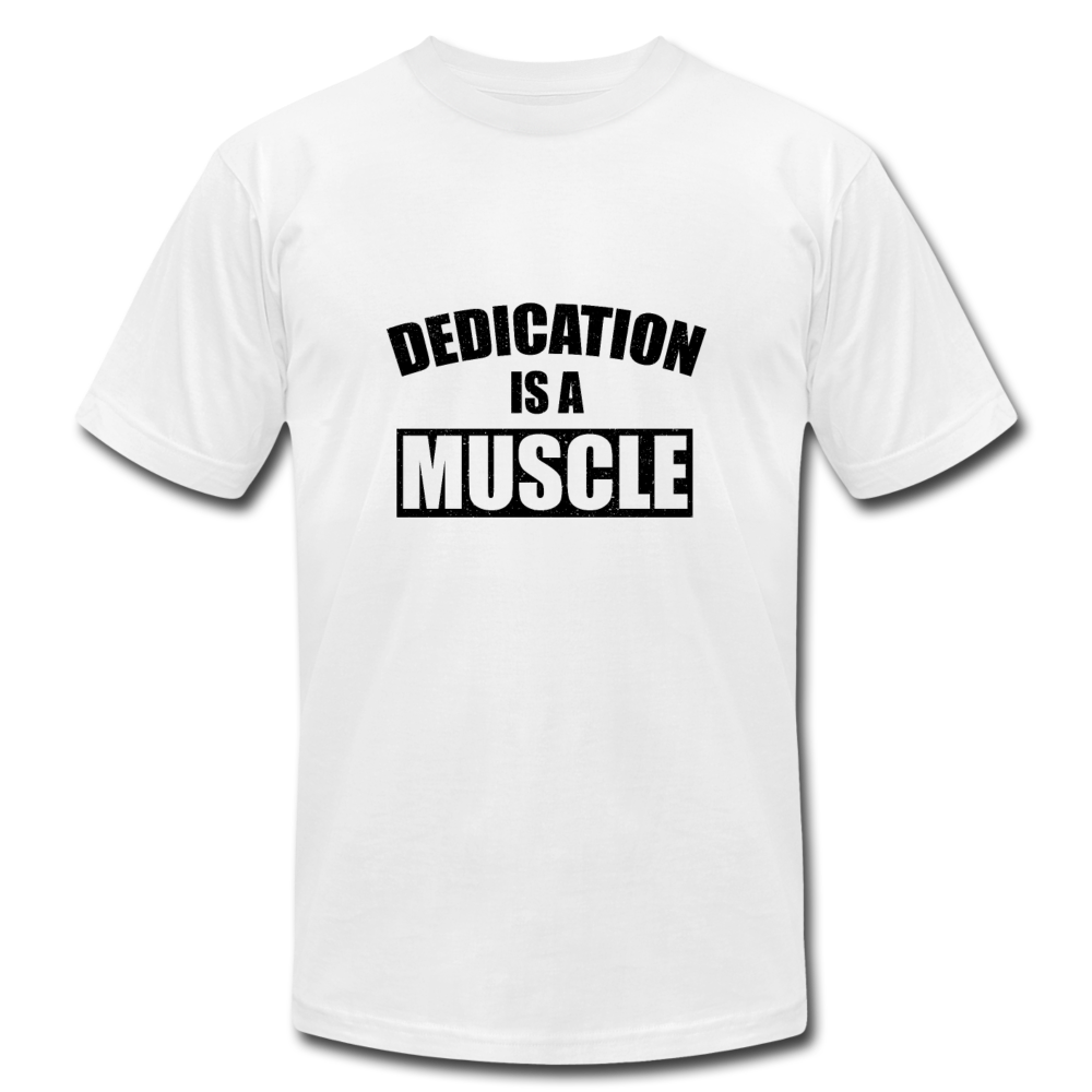 Dedication is a Muscle B Unisex Jersey T-Shirt by Bella + Canvas - white