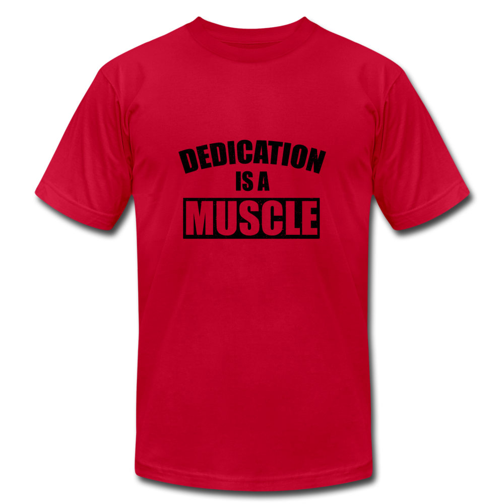 Dedication is a Muscle B Unisex Jersey T-Shirt by Bella + Canvas - red