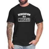 Dedication is a Muscle W Unisex Jersey T-Shirt by Bella + Canvas - black