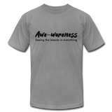 Awe-Wareness B Unisex Jersey T-Shirt by Bella + Canvas - slate