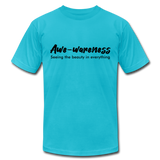Awe-Wareness B Unisex Jersey T-Shirt by Bella + Canvas - turquoise