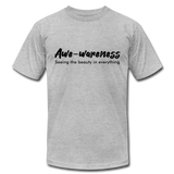 Awe-Wareness B Unisex Jersey T-Shirt by Bella + Canvas - heather gray