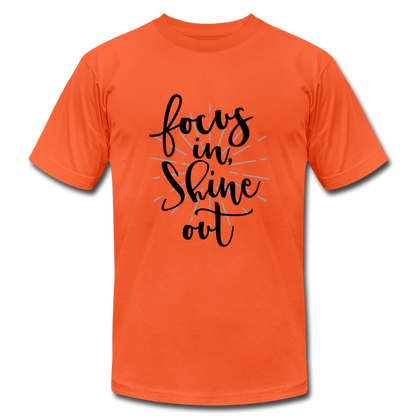 Focus in Shine Out B Unisex Jersey T-Shirt by Bella + Canvas - orange