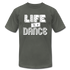 Life is a Dance W Unisex Jersey T-Shirt by Bella + Canvas - asphalt