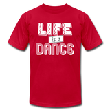 Life is a Dance W Unisex Jersey T-Shirt by Bella + Canvas - red