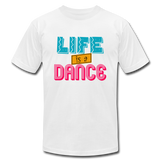 Life is a Dance Unisex Jersey T-Shirt by Bella + Canvas - white