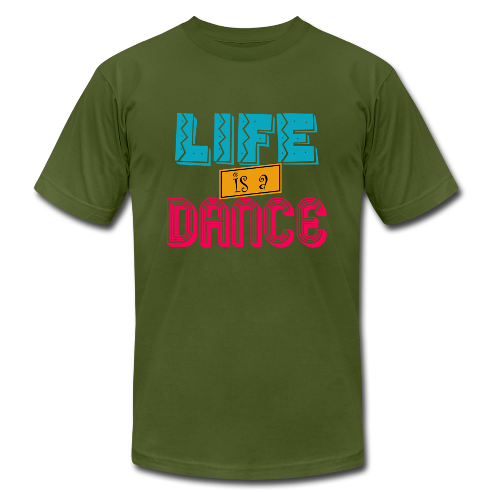Life is a Dance Unisex Jersey T-Shirt by Bella + Canvas - olive