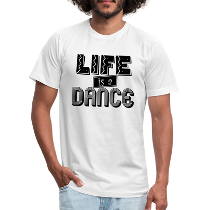 Life is a Dance B Unisex Jersey T-Shirt by Bella + Canvas - white