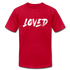 Loved W Unisex Jersey T-Shirt by Bella + Canvas - red