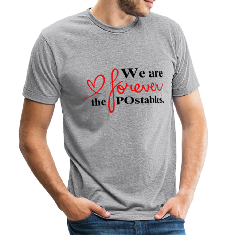 We are forever the POstables B Unisex Tri-Blend T-Shirt - heather grey