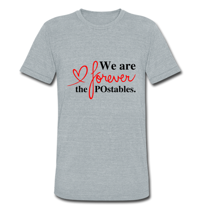We are forever the POstables B Unisex Tri-Blend T-Shirt - heather grey