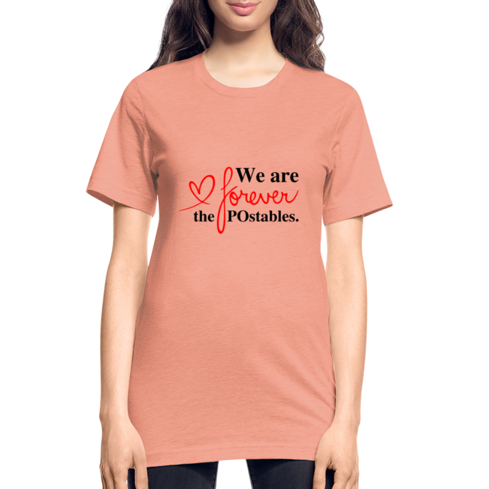 We are forever the POstables B Unisex Heather Prism T-Shirt - heather prism sunset