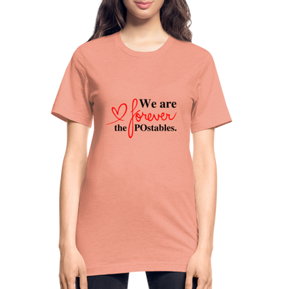 We are forever the POstables B Unisex Heather Prism T-Shirt - heather prism sunset