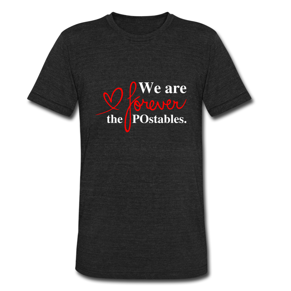 We are forever the POstables W Unisex Tri-Blend T-Shirt - heather black