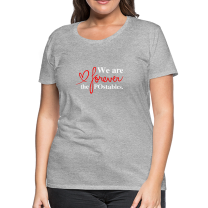We are forever the POstables W Women’s Premium T-Shirt - heather gray