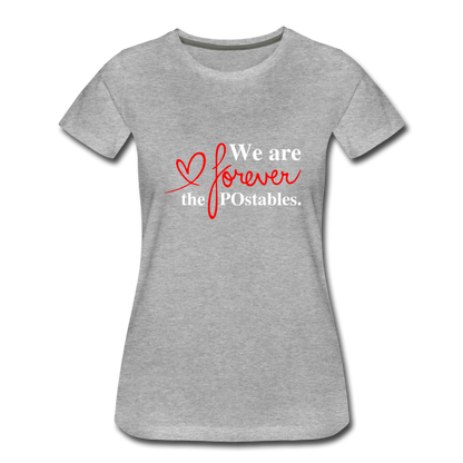 We are forever the POstables W Women’s Premium T-Shirt - heather gray
