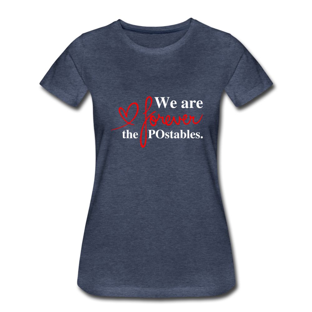 We are forever the POstables W Women’s Premium T-Shirt - heather blue