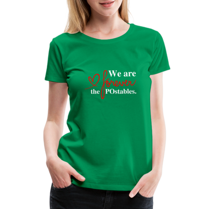 We are forever the POstables W Women’s Premium T-Shirt - kelly green