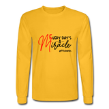 Every Day's A Miracle  B Men's Long Sleeve T-Shirt - gold