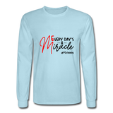 Every Day's A Miracle  B Men's Long Sleeve T-Shirt - powder blue