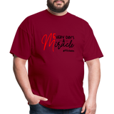 Every Day's A Miracle  B Unisex Classic T-Shirt - burgundy