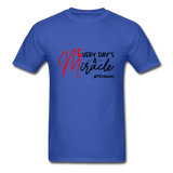 Every Day's A Miracle  B Unisex Classic T-Shirt - royal blue
