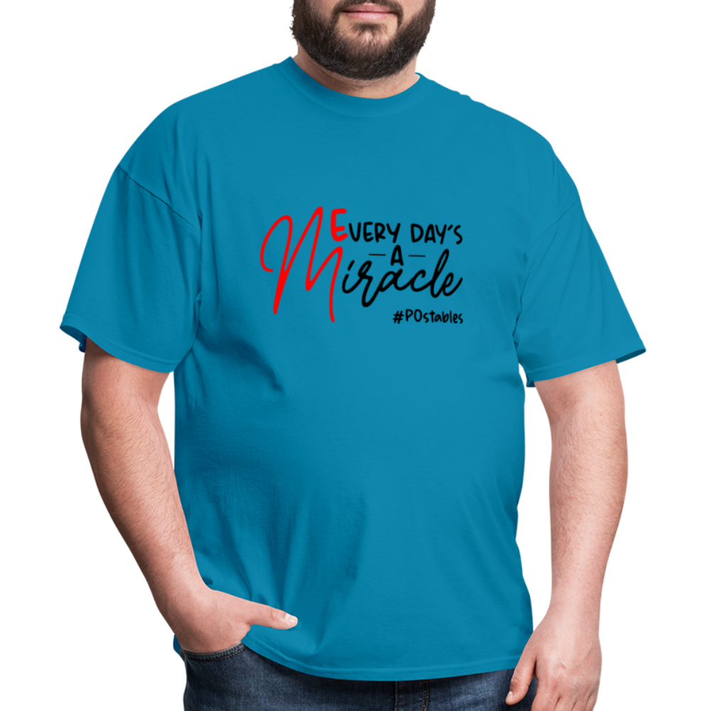 Every Day's A Miracle  B Unisex Classic T-Shirt - turquoise