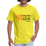 Every Day's A Miracle  B Unisex Classic T-Shirt - yellow