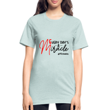 Every Day's A Miracle Unisex Heather Prism T-Shirt - heather prism ice blue