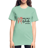 Every Day's A Miracle Unisex Heather Prism T-Shirt - heather prism mint
