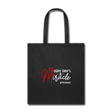 Every Day's A Miracle  W Tote Bag - black