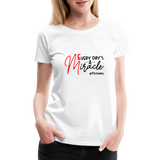 Every Day's A Miracle  B Women’s Premium T-Shirt - white