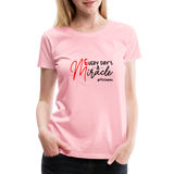 Every Day's A Miracle  B Women’s Premium T-Shirt - pink