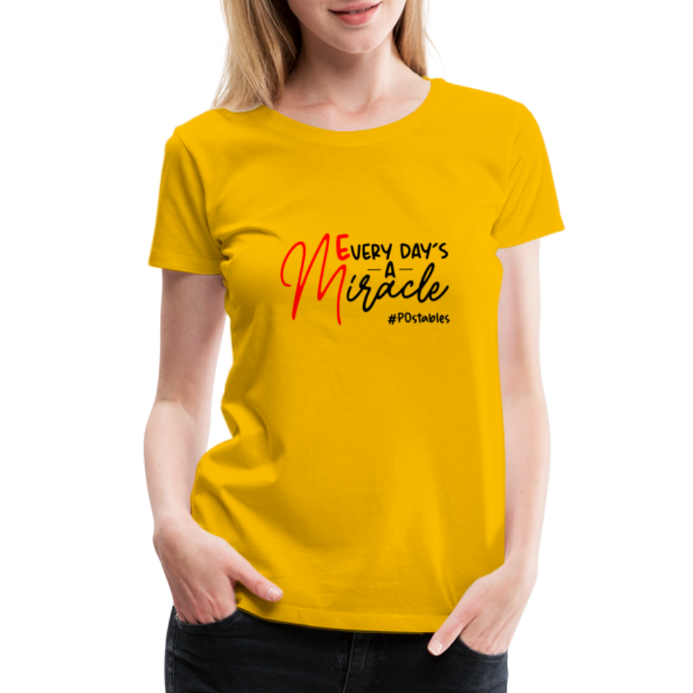 Every Day's A Miracle  B Women’s Premium T-Shirt - sun yellow