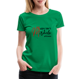 Every Day's A Miracle  B Women’s Premium T-Shirt - kelly green