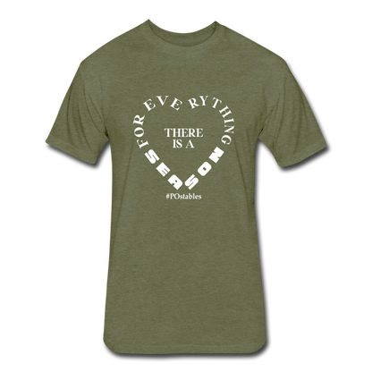 For Everything there is a Season W Fitted Cotton/Poly T-Shirt by Next Level - heather military green