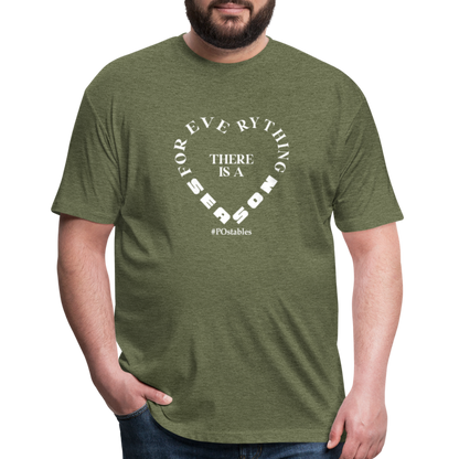 For Everything there is a Season W Fitted Cotton/Poly T-Shirt by Next Level - heather military green