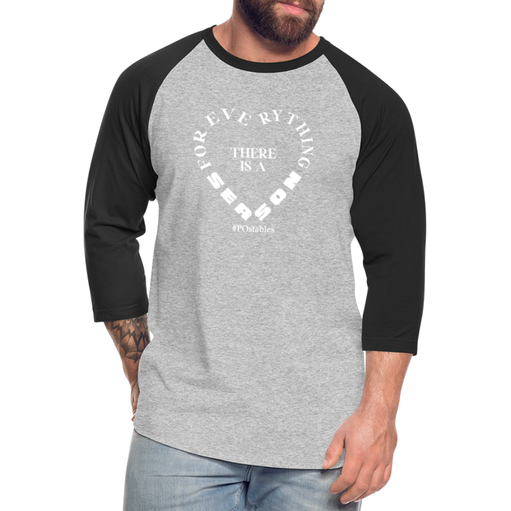 For Everything there is a Season W Baseball T-Shirt - heather gray/black