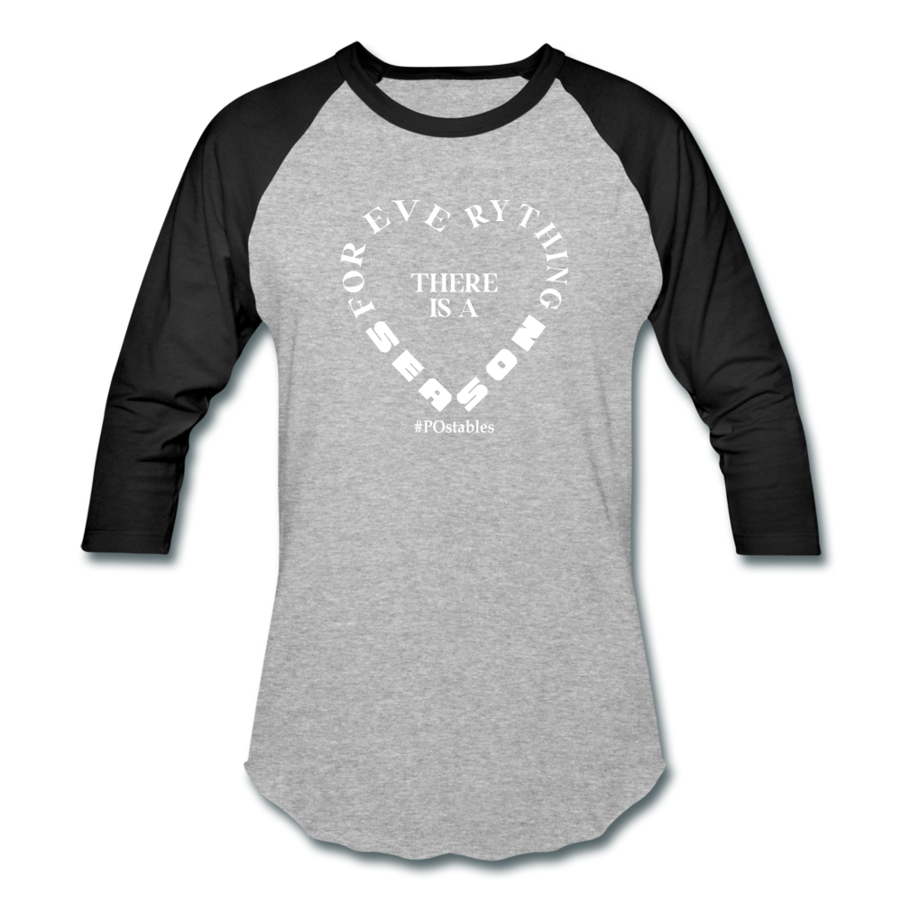 For Everything there is a Season W Baseball T-Shirt - heather gray/black