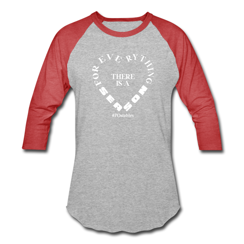 For Everything there is a Season W Baseball T-Shirt - heather gray/red