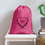For Everything there is a Season B Cotton Drawstring Bag - pink
