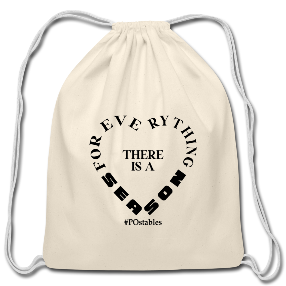 For Everything there is a Season B Cotton Drawstring Bag - natural