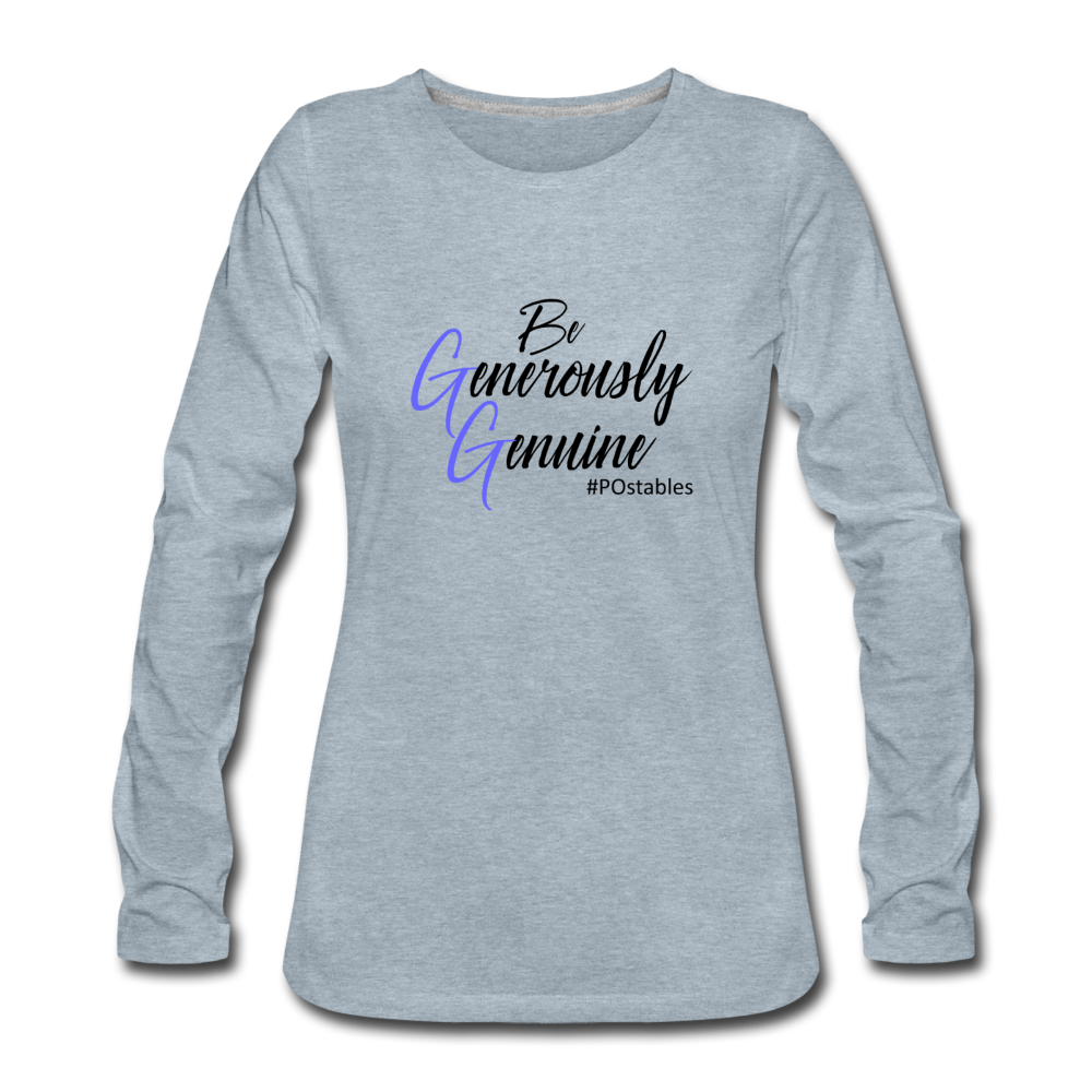 Be Generously Genuine B Women's Premium Long Sleeve T-Shirt - heather ice blue