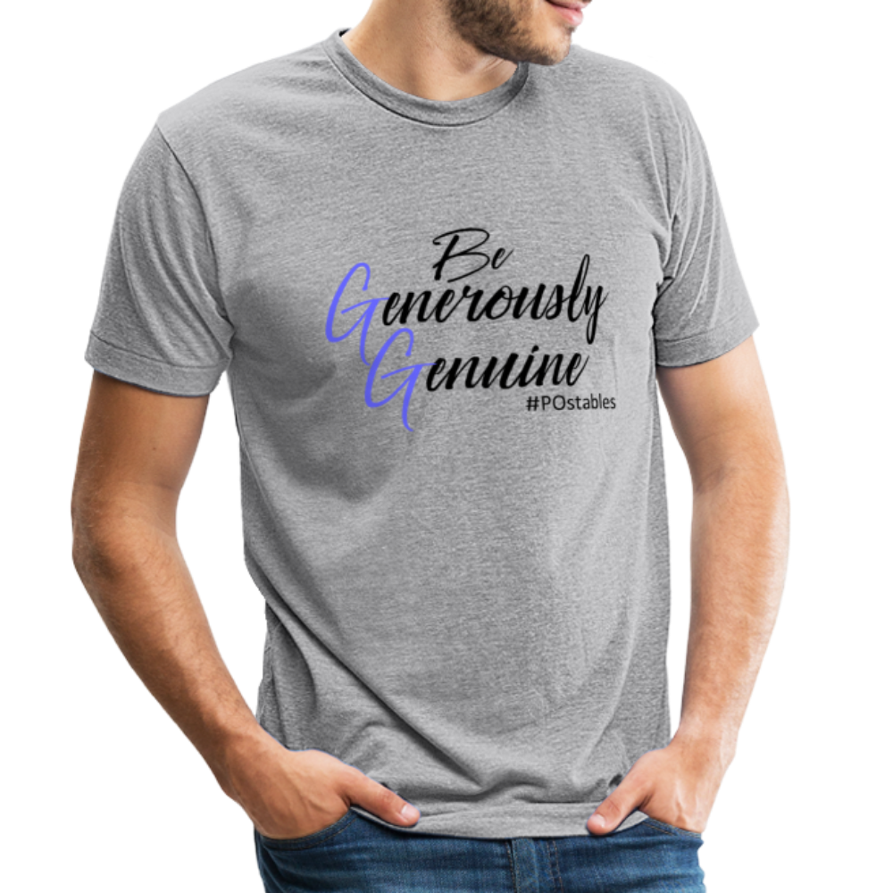 Be Generously Genuine B Unisex Tri-Blend T-Shirt - heather grey