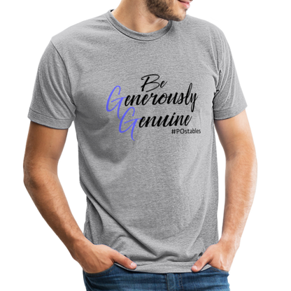 Be Generously Genuine B Unisex Tri-Blend T-Shirt - heather grey