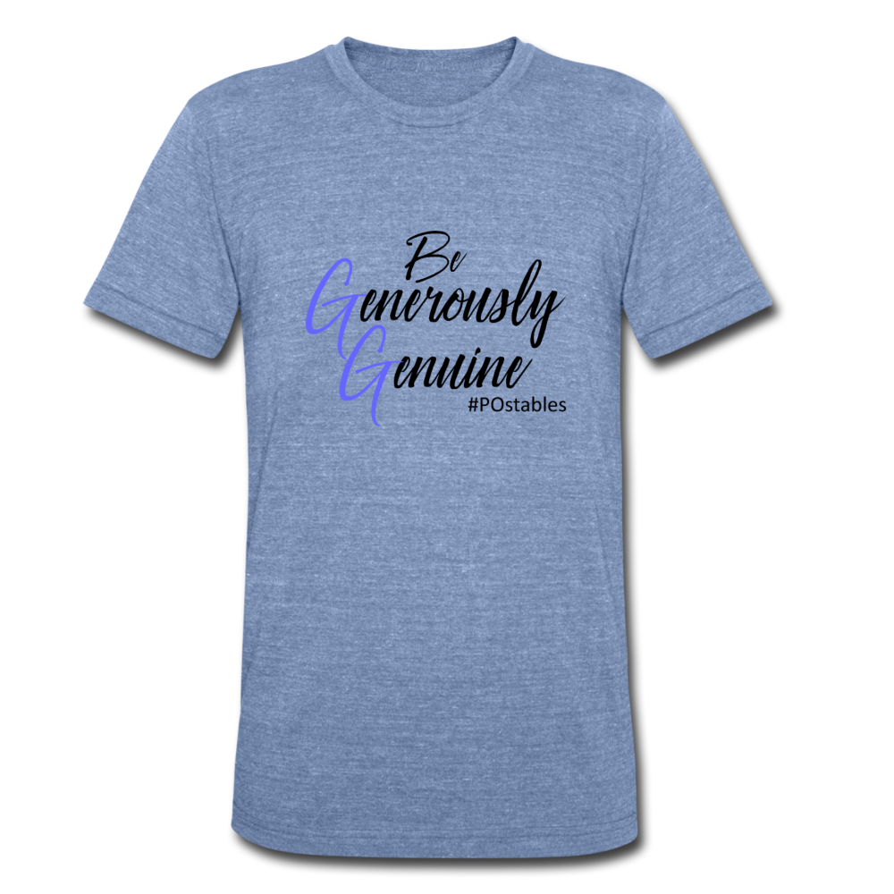 Be Generously Genuine B Unisex Tri-Blend T-Shirt - heather Blue