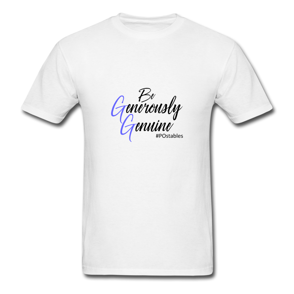 Be Generously Genuine B Unisex Classic T-Shirt - white