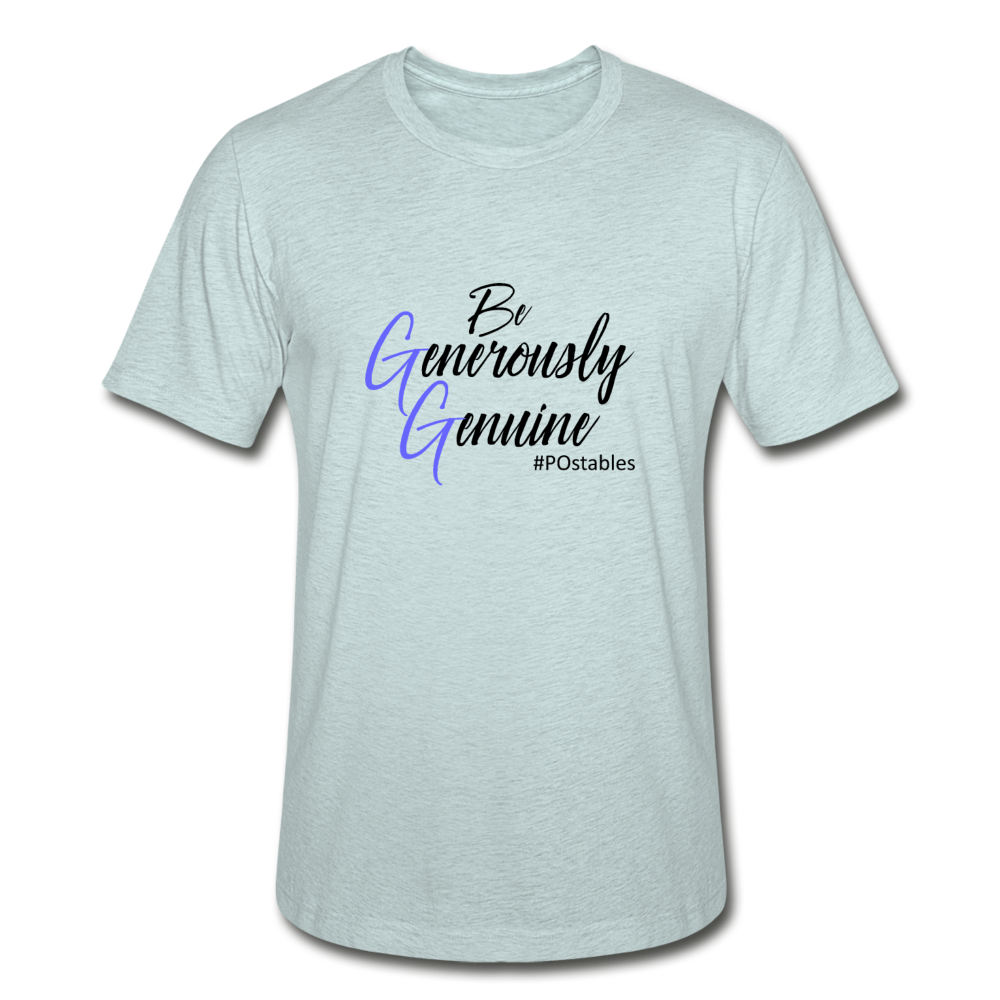 Be Generously Genuine B Unisex Heather Prism T-Shirt - heather prism ice blue