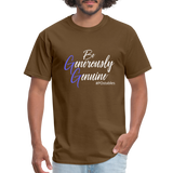 Be Generously Genuine W Unisex Classic T-Shirt - brown